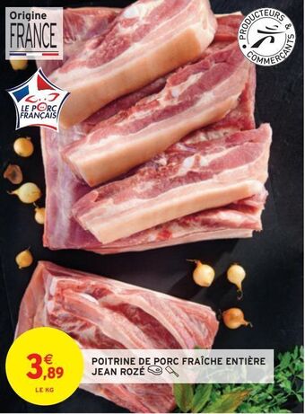 Intermarché Hyper Poitrine de porc fraìche entière jean rozé offre