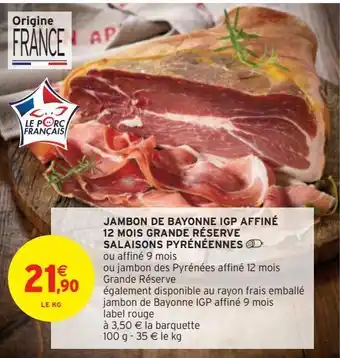 Intermarché Hyper Jambon de bayonne igp affiné 12 mois grande réserve salaisons pyrénéennes offre