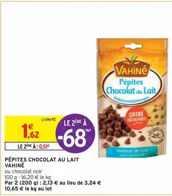Intermarché Hyper Pépites chocolat au lait vahiné offre