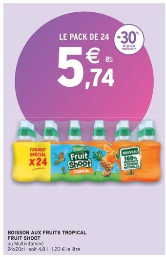 Intermarché Hyper Boisson aux fruits tropical fruit shoot offre