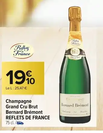 Carrefour Market Champagne Grand Cru Brut Bernard Bremont Reflets De France offre