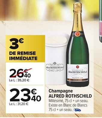 Carrefour Market Champagne Alfred Rothschild offre