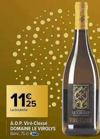 Carrefour A.o.p. viré-clessé domaine le virolys offre