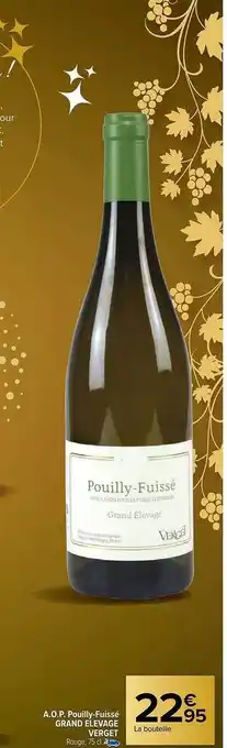 Carrefour A.o.p. pouilly-fuissé grand élevage verget offre
