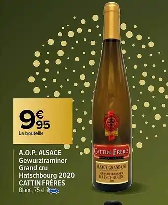 Carrefour A.o.p. alsace gewurztraminer grand cru hatschbourg 2020 cattin frères offre