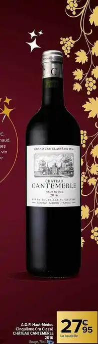 Carrefour A.o.p. haut-médoc cinquième cru classé château cantemerle 2016 offre