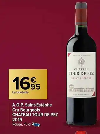 Carrefour A.o.p. saint-estèphe cru bourgeois château tour de pez 2019 offre