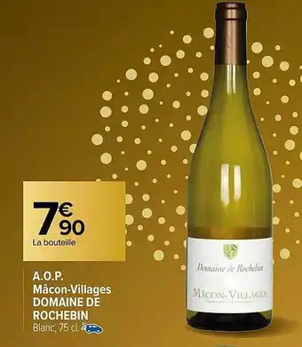 Carrefour A.o.p. mâcon-villages domaine de rochebin offre