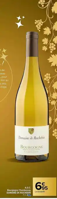 Carrefour A.o.p. bourgogne chardonnay domaine de rochebin offre