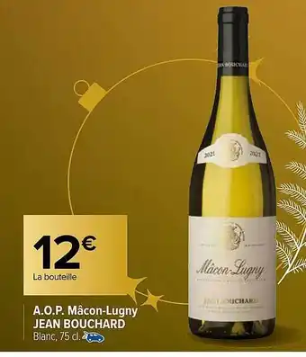 Carrefour A.o.p. mâcon-lugny jean bouchard offre