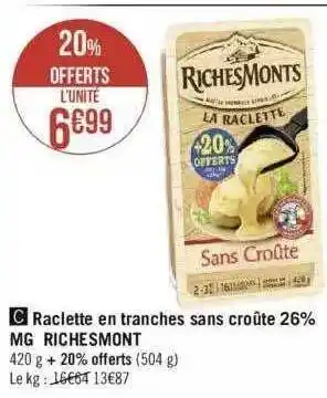 Géant Casino Raclette en tranches sans croûte 26% mg richesmonts offre
