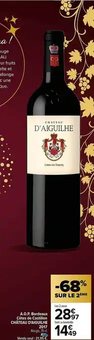Carrefour A.o.p. bordeaux côtes de castillon château d'aiguilhe 2017 offre