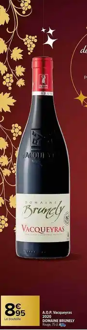 Carrefour A.o.p. vacqueyras 2020 domaine brunely offre