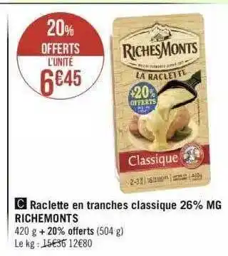 Géant Casino Raclette en tranches classique 26% mg richesmonts offre