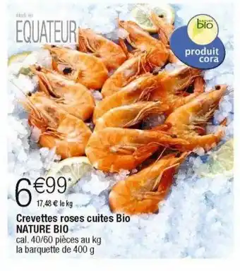 Cora x Carrefour Crevettes roses cuites bio nature bio offre