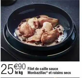 Cora x Carrefour Filet de caille sauce monbazillac et raisins secs offre