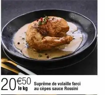 Cora x Carrefour Suprême de volaille farcie au cèpes sauce rossini offre