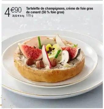Cora x Carrefour Tartelette de champignons, crème de foie gras de canard (50% foie gras) offre
