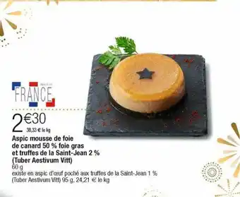 Cora x Carrefour Aspic mousse de canard 50% foie gras et truffes de la saint-jean 2% (tuber aestivum vitt) offre