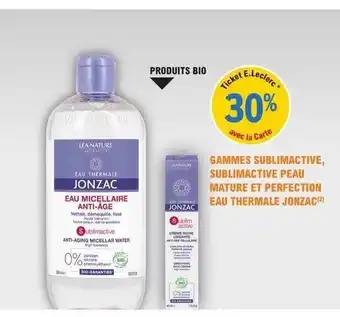 E.Leclerc Parapharmacie Gammes sublimactive, sublimactive peau mature et perfection eau thermale jonzac offre