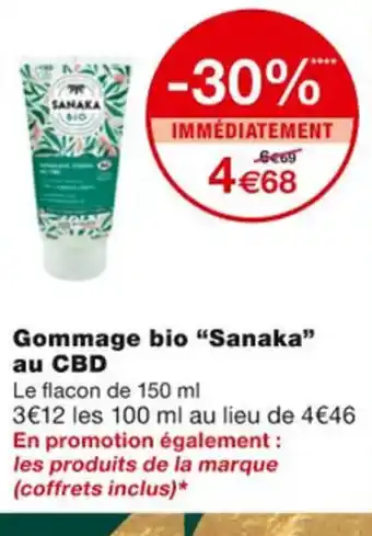 Monoprix Gommage Bio Sanaka au CBD offre