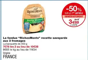 Monoprix La Fondue RichesMonts Recette Savoyarde aux 3 Fromages offre