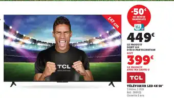 Super U TCL téléviseur Led 4k 58 offre