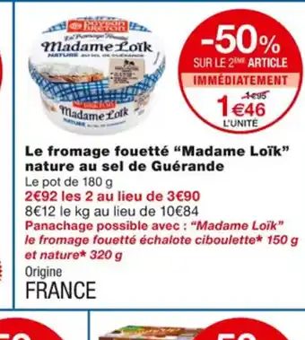 Monoprix Le Fromage Fouette Madame Loik Nature Au Sel de Guerande offre