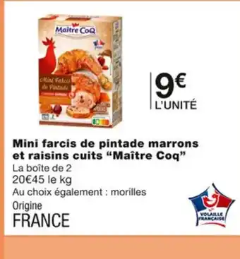 Monoprix Mini Farcis de Pintade Marrons Et raisins Cuits Maitre Coq offre