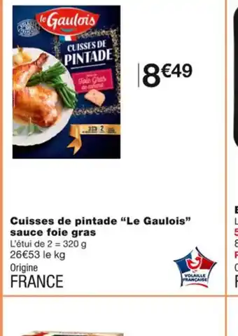 Monoprix Cuisses de Pintade Le Gaulois Sauce Foie Gras offre