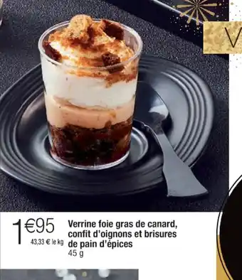 Cora x Carrefour Verrine Foie Gras de Canard Confit d'Oignons Et Brisures de Pain d'Epices offre