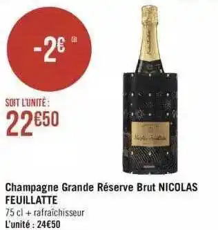 Géant Casino Champagne grande réserve brut nicolas feuillatte offre