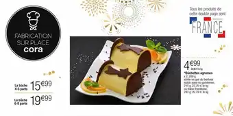 Cora x Carrefour La bûche 4-5 parts, la bûche 6-8 parts, bûchettes agrumes offre