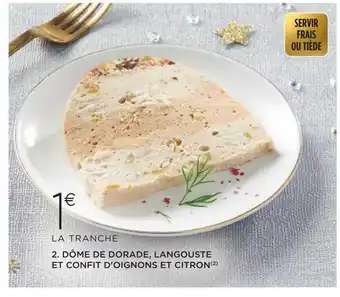 E.Leclerc Dôme de dorade, langouste et confit d'oignons et citron offre