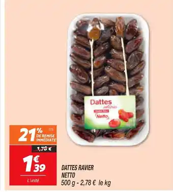 Netto Dattes Ravier offre