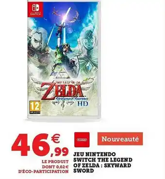Super U Jeu Nintendo Switch The Legend Of Zelda : Skyward Sword offre