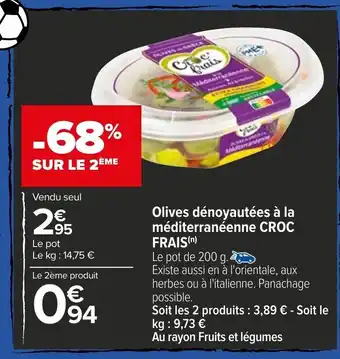 Carrefour Olives Dénoyautées a la Méditerranéenne Croc Frais offre