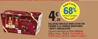 E.Leclerc Ballotin chocolat noir extra fin fourré à la liqueur signatures offre