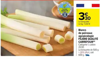 Carrefour Blancs de Poireaux Agroécologie Filiere Qualité Carrefour offre