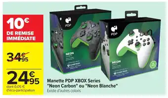 Manette PDP XBox Series Neon Carbon ou Neon Blanche