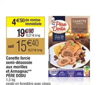 Cora x Carrefour Canette Farcie Semi-Désossée Aux Morilles Et Armagnac Pere Dodu offre
