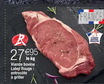Cora x Carrefour Viande Bovine Label Rouge Entrecôte a griller offre