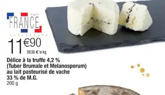 Cora x Carrefour Delice a La Truffe 4,2% Tuber Brumale Et Melanosporum Au Lait Pasteurise de Vache 33% de M.G offre