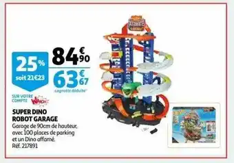 Auchan Super dino robot garage offre