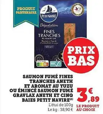 Hyper U Saumon fumé fines tranches aneth et aromat au yuzu ou émincé saumon fumé gravlax aneth et cinq baies petit navire offre