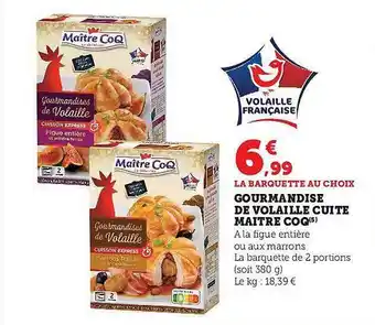Hyper U Gourmandise de volaille cuite maître coq offre