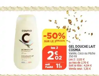 Maximarché Gel douche lait cosmia offre