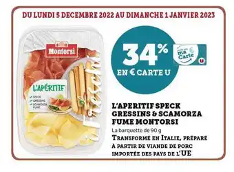 Super U L'apéritif speck gressins & scamorza fumé montorsi offre