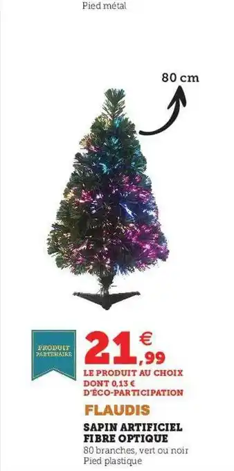 Super U Sapin artificiel fibre optique flaudis offre