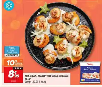 Netto Noix de saint jacques avec corail, surgelées netto offre
